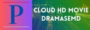 Cloud Hd Movie Dramasemd